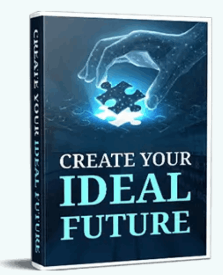 Free Bonus #3: Create Your Ideal Future